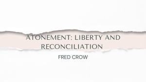 Atonement: Liberty and Reconciliation