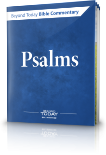 Beyond Today Bible Commentary: Psalms