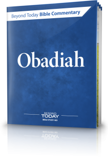 Beyond Today Bible Commentary: Obadiah