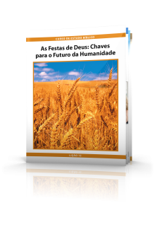Curso de Estudo Bíblico Lição 12: As Festas de Deus—Chaves para o Futuro da Humanidade
