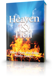 Heaven and Hell - What Does the Bible Really Teach?