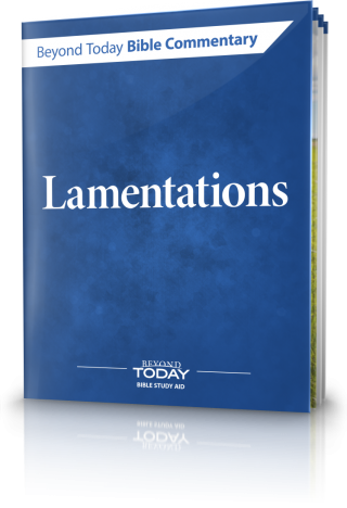 Beyond Today Bible Commentary: Lamentations