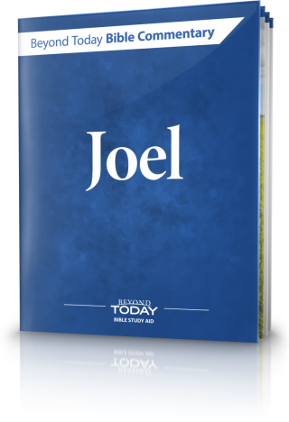 Beyond Today Bible Commentary: Joel