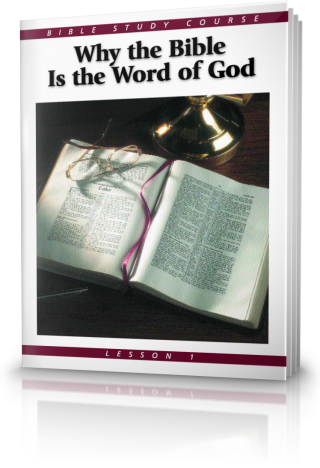 Bible Study Course – Lesson 1: Why the Bible is the Word of God