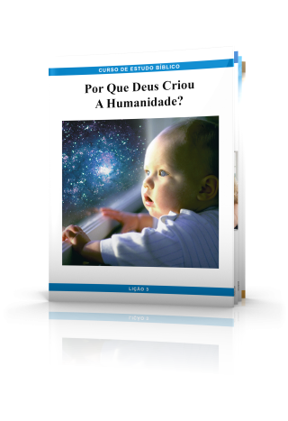 Curso de Estudo Bíblico 3: Por Que Deus Criou A Humanidade?