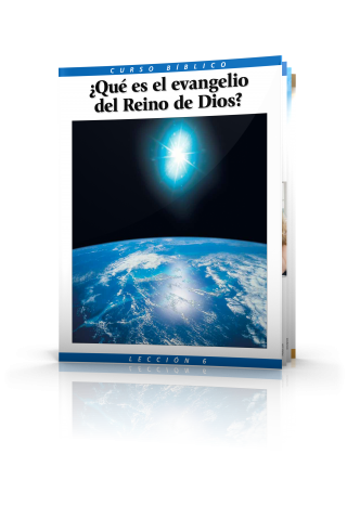Curso Bíblico Lección 6 ¿Qué es el evangelio del Reino de Dios?