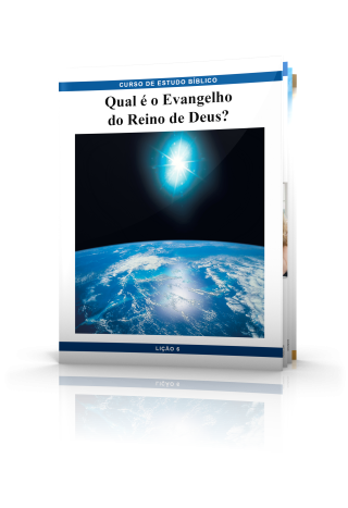 Curso de Estudo Bíblico 6: Qual é o Evangelho do Reino de Deus?