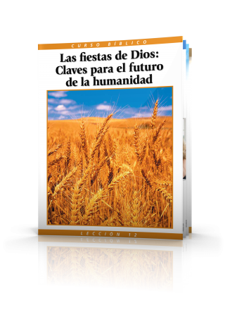 Curso Bíblico Lección 12 - Las fiestas de Dios: Claves para el futuro de la humanidad