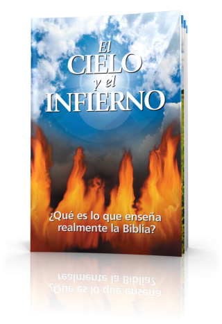 El cielo y el infierno: ¿Qué es lo que enseña realmente la Biblia?