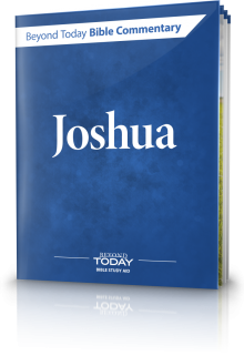 Beyond Today Bible Commentary: Joshua